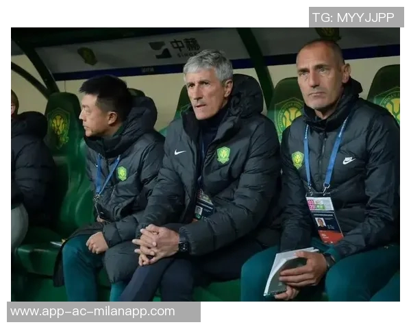 国安训练强度不足塞蒂恩教练团队内部矛盾显现