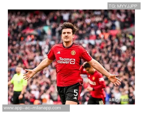 曼联防线迎来马奎尔复出助力球队重回正轨